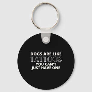 Honden zijn als Tattoos Grappig getatoeëerd Honden Sleutelhanger