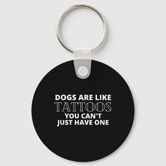 Honden zijn als Tattoos Grappig getatoeëerd Honden Sleutelhanger (Voorkant)