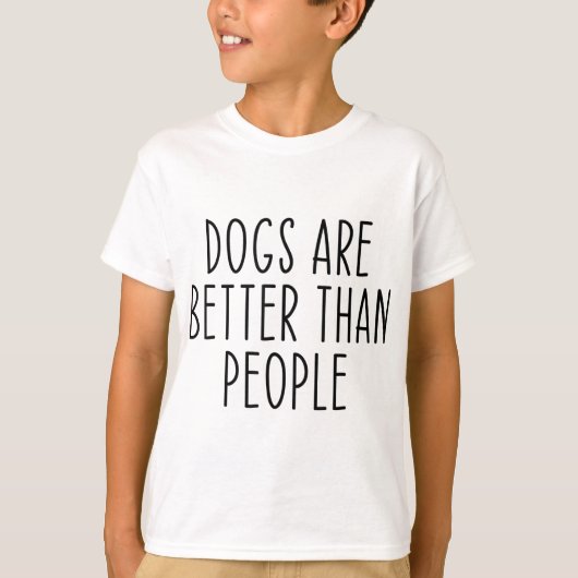 Honden zijn beter dan mensen die Hondenliefhebber  T-shirt (Voorkant)