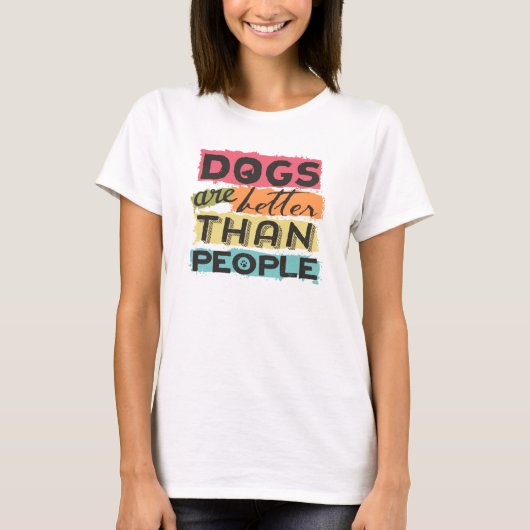 Honden zijn beter dan mensen t-shirt (Voorkant)