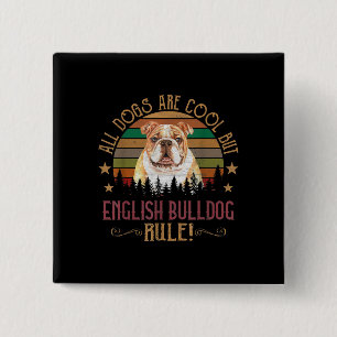 Honden zijn cool, maar Engelse bulldog curs regel  Vierkante Button 5,1 Cm