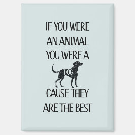 Honden zijn de beste - magneet