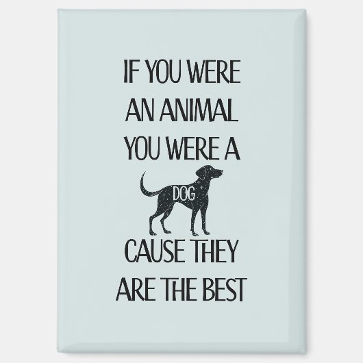 Honden zijn de beste - magneet (Voorkant)