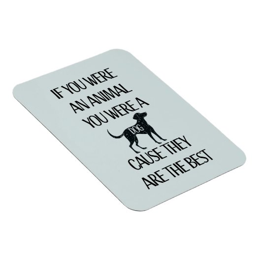 Honden zijn de beste. Perfect cadeau voor het hond Magneet (Rechterzijde)