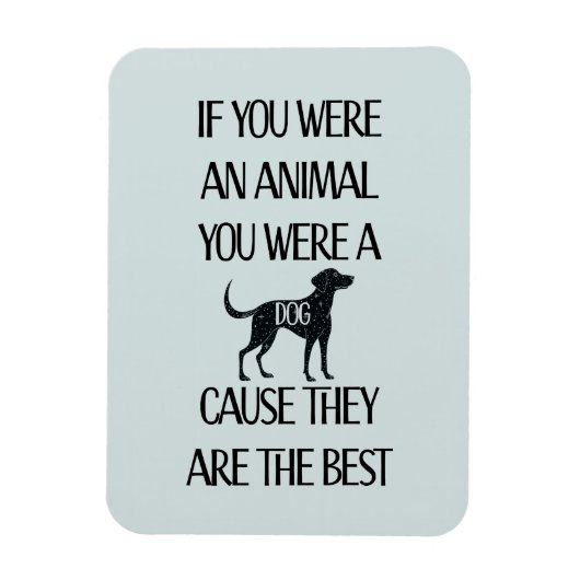 Honden zijn de beste. Perfect cadeau voor het hond Magneet (Verticaal)