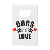 Honden zijn liefde creditkaart flessenopener (Achterkant)