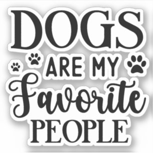Honden zijn mijn favoriete mensen, grappige honden sticker