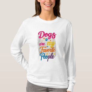 Honden zijn mijn favoriete mensen t-shirt