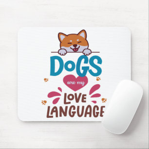 Honden zijn mijn liefdestaal muismat