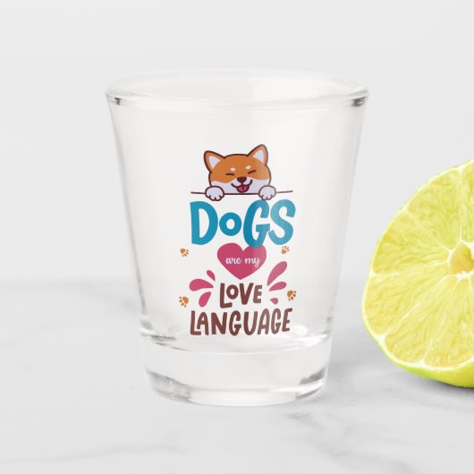 Honden zijn mijn liefdestaal shot glas (Voorkant)