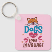 Honden zijn mijn liefdestaal sleutelhanger (Voorkant)