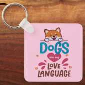 Honden zijn mijn liefdestaal sleutelhanger (Voorkant)
