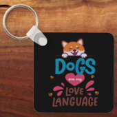 Honden zijn mijn liefdestaal sleutelhanger (Voorkant)