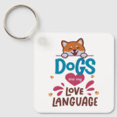Honden zijn mijn liefdestaal sleutelhanger (Voorkant)