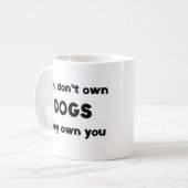 honden zijn niet eigendom koffiemok (Voorkant links)
