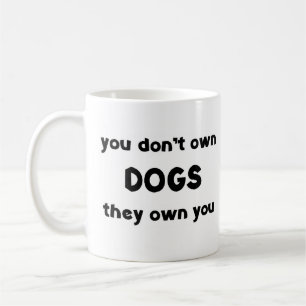 honden zijn niet eigendom koffiemok