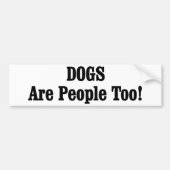HONDEN zijn ook mensen! Bumpersticker (Voorkant)