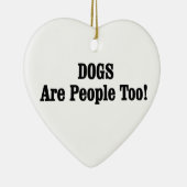 HONDEN zijn ook mensen! Keramisch Ornament (Rechts)