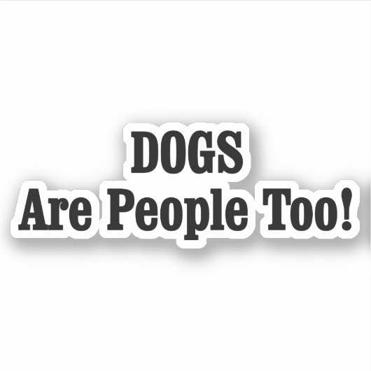 HONDEN zijn ook mensen! Sticker (Voorkant)
