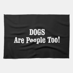 HONDEN zijn ook mensen! Theedoek