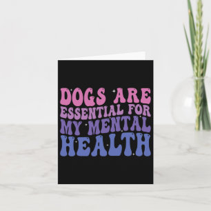 Honden zijn voor mijn geestelijke gezondheid citaa kaart