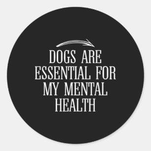 Honden zijn voor mijn geestelijke gezondheid leuk ronde sticker