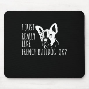 hondencadeau Ik hou gewoon van Franse bulldog OK Muismat