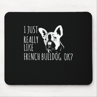 hondencadeau | Ik hou gewoon van Franse bulldog OK Muismat