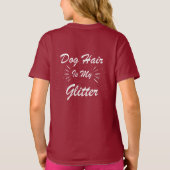 HONDENHAAR IS MIJN GLITTER HONDEN HOND HUISDIEREN  T-SHIRT (Achterkant)