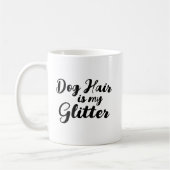 "Hondenhaar is mijn glitter" Koffiemok (Links)