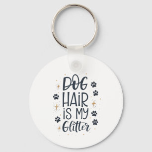 Hondenhaar Is Mijn Glitter Malle Poot Typografie Sleutelhanger