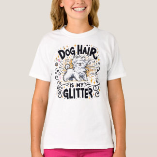 Hondenhaar is mijn glitter - Schattige puppyontwer T-shirt