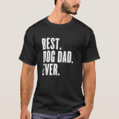 Hondenliefhebber Funny Best Dog Pap Ever T-shirt (Voorkant)
