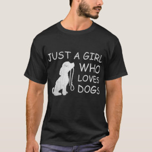 Hondenliefhebber Gift is gewoon een meisje dat van T-shirt