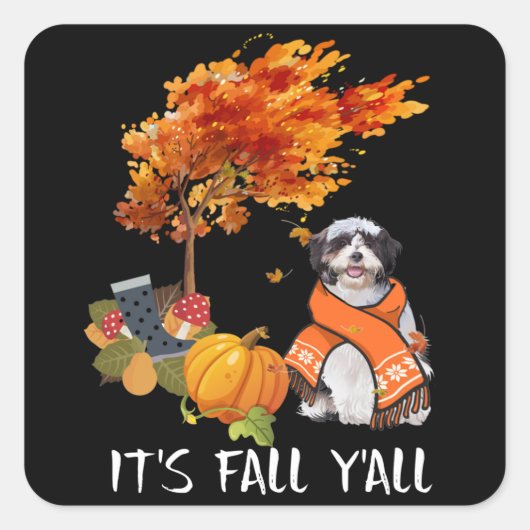 Hondenliefhebber | Shih Tzu is Herfst Yall Vierkante Sticker (Voorkant)