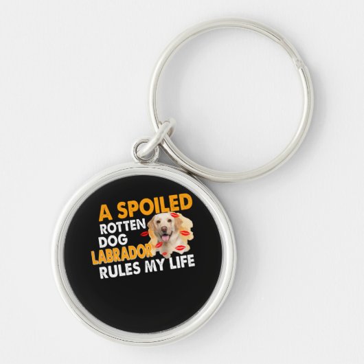 Hondenliefhebber | Spoiled Rotten Labrador regelt Sleutelhanger (Voorkant)