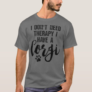 Hondenliefhebber want ik heb geen therapie nodig.. t-shirt