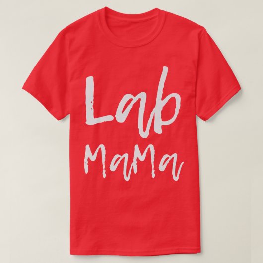 Hondenliefhebbers Lab Mama Labrador Retriever Owne T-shirt (Design voorkant)