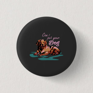 Hondenliefhebbers - Mag ik je hond aaien Ronde Button 3,2 Cm