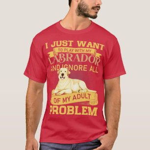 Hondenliefhebbers spelen met mijn Labrador Grappig T-shirt