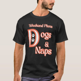 HONDENLIEFHEBBERS WEEKEND PLANNEN HONDEN & DUTJES  T-SHIRT