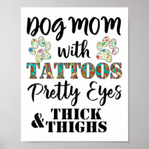 Hondenmoeder met Tattoos ogen dik en dijen Poster