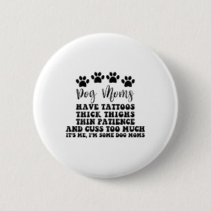 Hondenmoeder met Tattoos  ogen dik en dijen Ronde Button 5,7 Cm