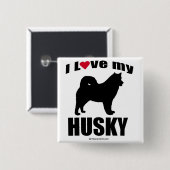"HONDENRAS" - HUSKY - "IK HOEF VAN MIJN HUSKY" VIERKANTE BUTTON 5,1 CM (Voorkant /achterkant)