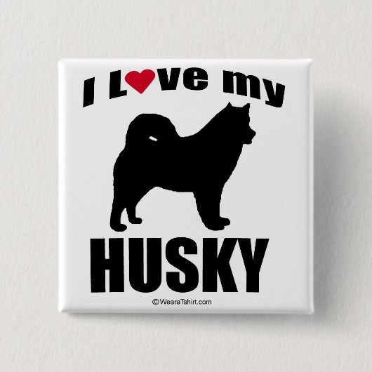 "HONDENRAS" - HUSKY - "IK HOEF VAN MIJN HUSKY" VIERKANTE BUTTON 5,1 CM (Voorkant)