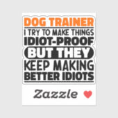 Hondentrainer Ik probeer dingen grappig te maken Sticker (Vel)