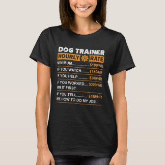 Hondentrainer Uurtarief Arbeidstarieven sarcastisc T-shirt