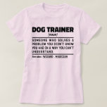 Hondentrainer Zelfstandig Naamwoord Cool Training  T-shirt<br><div class="desc">Grappige hondentrainer spreekwoorden "Hondentrainer Iemand Die Een Probleem Oplost Dat Je Niet Wist Dat Je Had Op Een Manier Die Je Niet Begrijpt". Pak dit grappige hondentrainer ontwerp als een grappig cadeau voor een leuke moeder,  vader of vriend.</div>