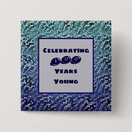 Honderd jaar jonge mijlestone Birthday Mosaic Vierkante Button 5,1 Cm