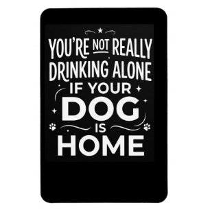 Hondmagneet - Grappig Drinken Alleen Hond Liefhebb Magneet